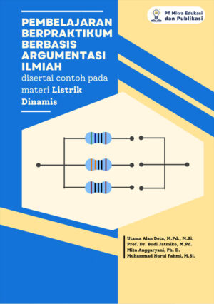 Pembelajaran Berpraktikum Berbasis Argumentasi Ilmiah Disertai Contoh pada Materi Listrik Dinamis