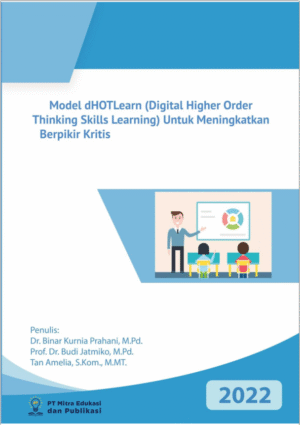 Model dHOTLearn (Digital Higher Order Thinking Skills Learning) Untuk Meningkatkan Berfikir Kritis