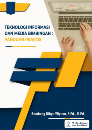 Teknologi Informasi dan Media Bimbingan: Panduan Praktis