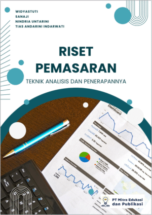 Riset Pemasaran: Teknik Analisis dan Penerapannya