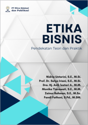 Etika Bisnis: Pendekatan Teori dan Praktik