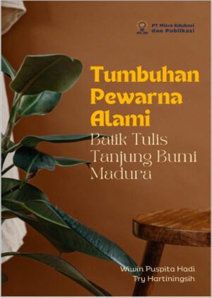 Tumbuhan Pewarna Alami Batik Tulis Tanjung Bumi Madura