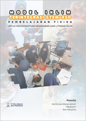 Model IKLIM Terintegrasi STEM-ESD: Pembelajaran Fisika untuk Meningkatkan Kesadaran dan Literasi Iklim