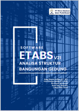 Software Etabs v21 untuk Analisa Struktur Bangunan Gedung