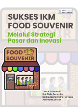 Sukses IKM Food Souvenir melalui Strategi Pasar dan Inovasi